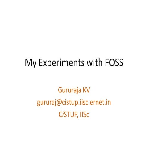 My Experiments with FOSS