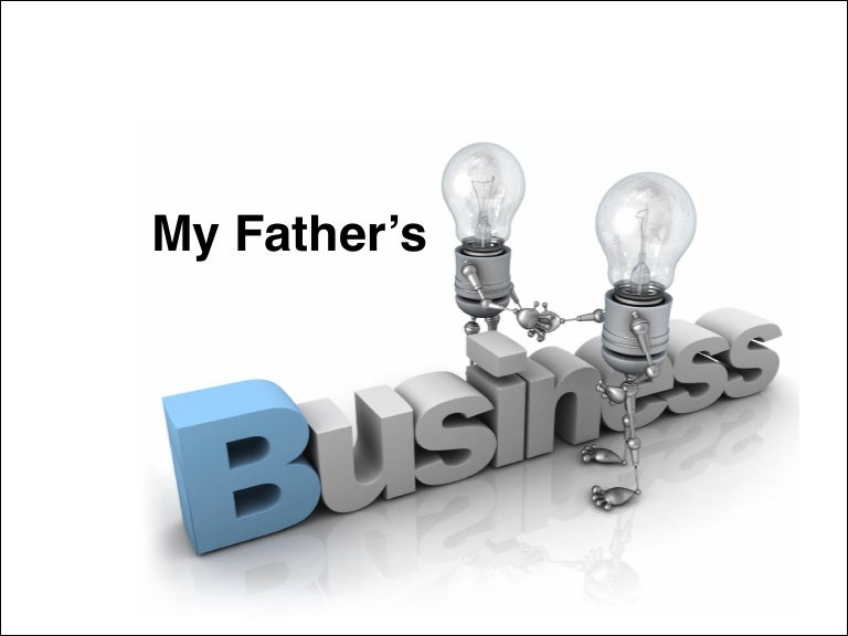 My father's business
