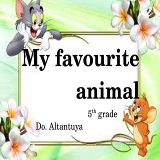 My favorite animal