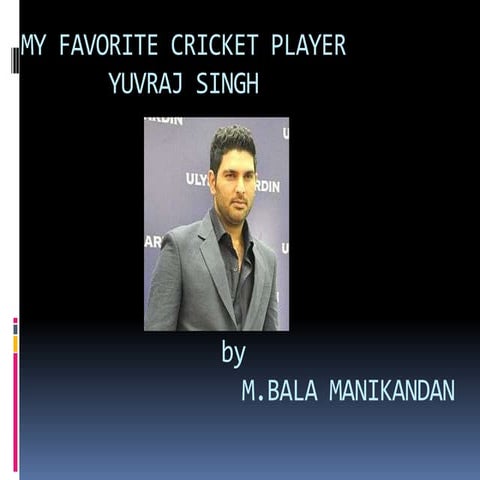 My favorite cricket player