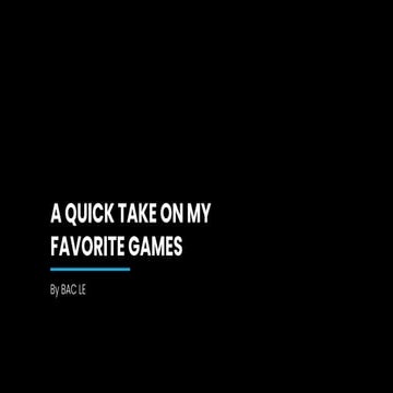 A QUICK TAKE ON MY FAVORITE GAMES