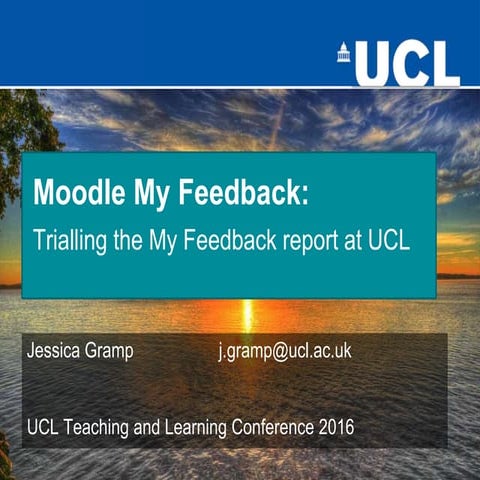 Trialling the Moodle My feedback report at UCL