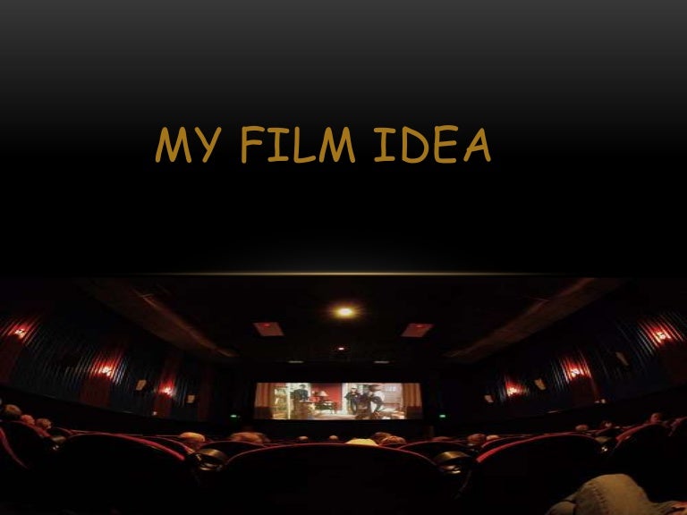 My film idea