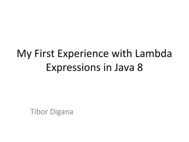 My first experience with lambda expressions in java