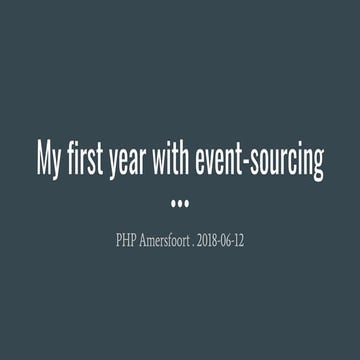 My first year with event sourcing amersfoort 12-06-2018