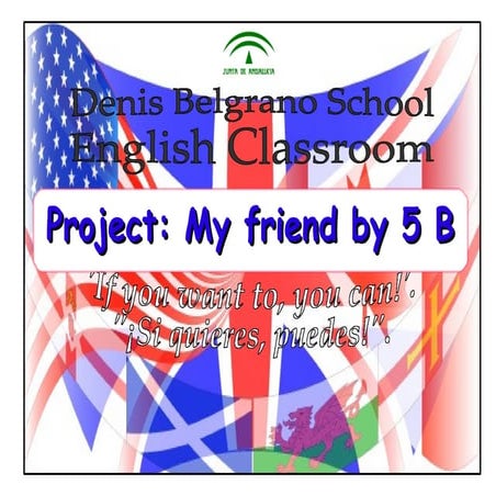 My Friend by 5B. 2013-14 School Year