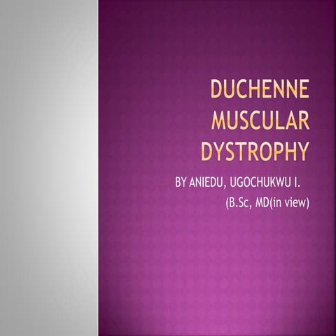 DUCHENNE MUSCULAR DYSTROPHY | PPTX