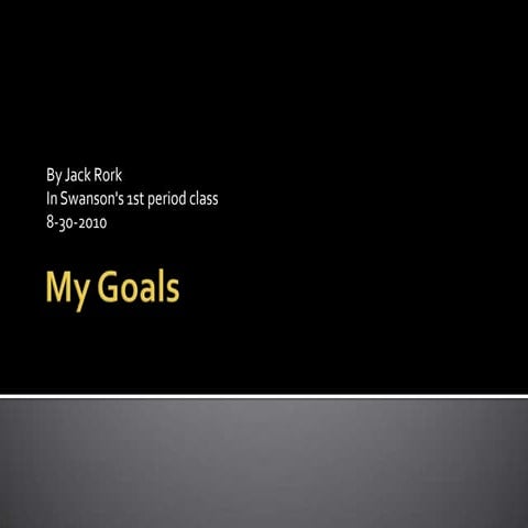 My goals by jack rork