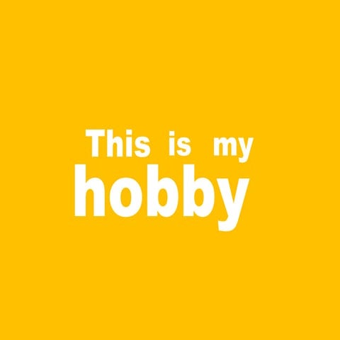 My hobby