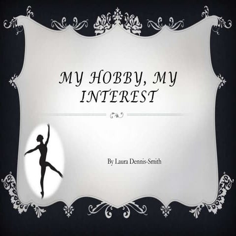 My hobby my interest