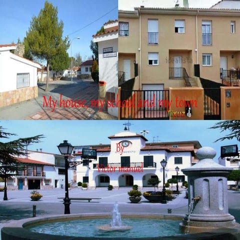 My house and my school 