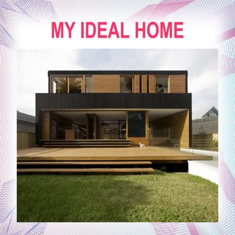 My ideal home