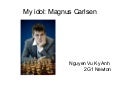 My idol: Magnus Carlsen vs. Ky Anh 2G1 NGS Newton