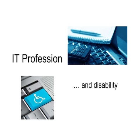 My it professional life and disability