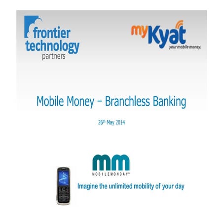 Mobile Monday (May 2014) - myKyat - Branchless Banking