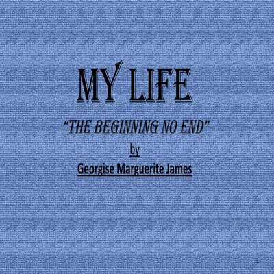 My Life by Georgise James