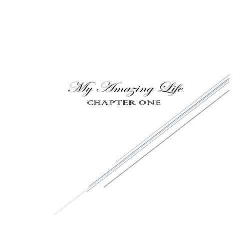 My Amazing Life: Chapter One