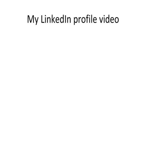My linked in profile video