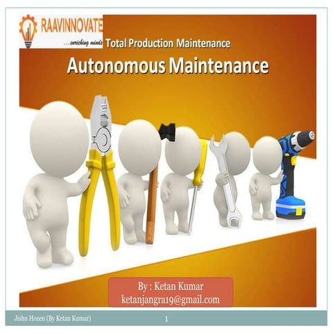 Autonomous Maintenance (Jishu Hozen) by Ketan Kumar (Raavinnovate)