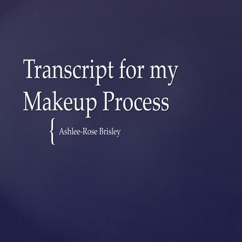 My Makeup Process Transcript