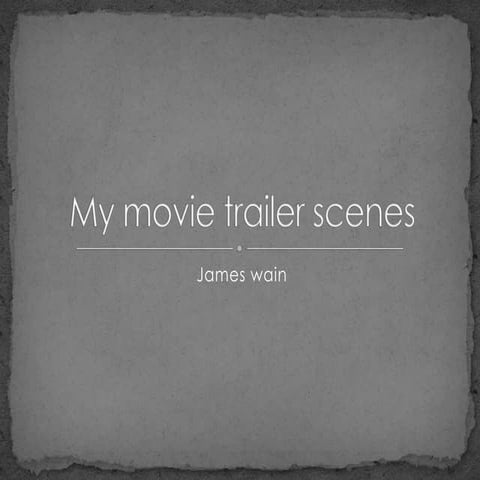 My movie trailer scenes