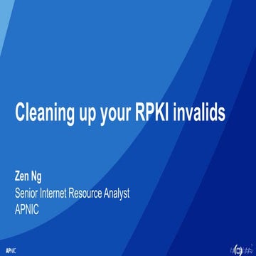 MyNOG 10: Cleaning up your RPKI invalids