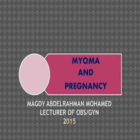 Myoma &amp; preg