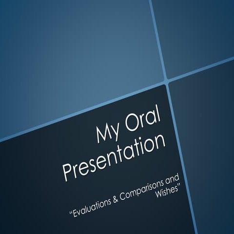 My oral presentation “Evaluations & Comparisons and Wishes” | PPTX