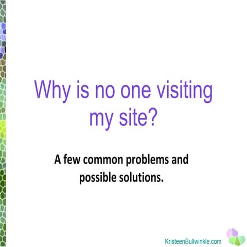 Why is no one visiting my site?