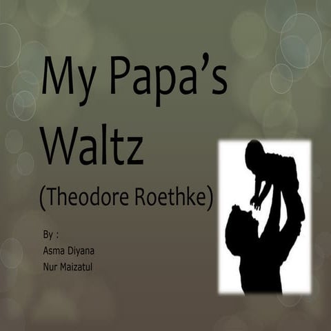 Analysis of : My papa’s waltz 