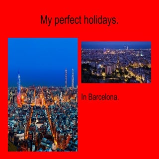 My perfect holidays in barcelona.al...