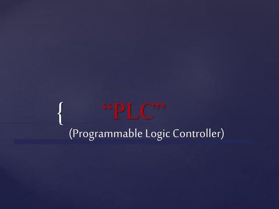 PLC (PROGRAMMABLE LOGIC CONTROLLER) | PPTX
