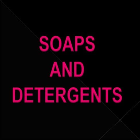 Soaps and Detergents 