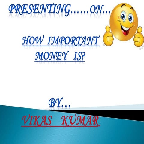 How Important Money is?