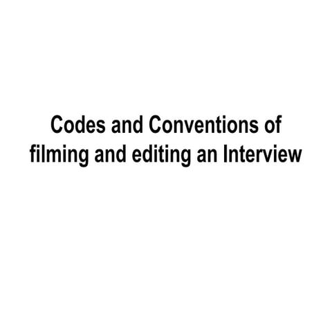 Codes and conventions of interviews | PPTX