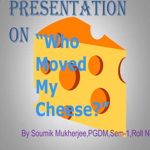 Who Moved My Cheese