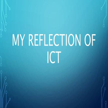 My Reflection of ICT