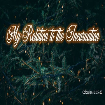MyRelationToTheIncarnation.pptx