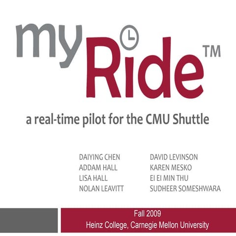 myRide: A Real-Time Information System for the Carnegie Mellon University Shu...