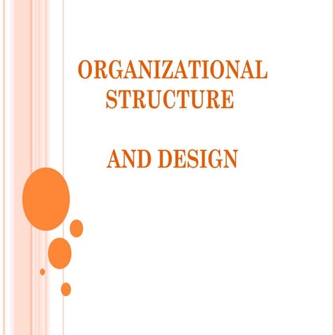ORGANIZATIONAL STRUCTURE AND DESIGN