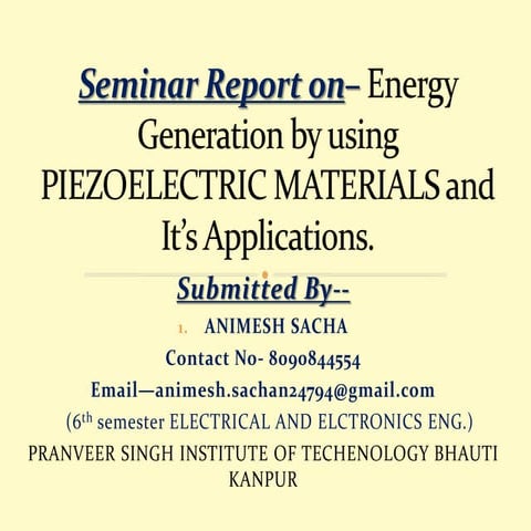 Energy  Generation by using PIEZOELECTRIC MATERIALS and It’s Applications.
