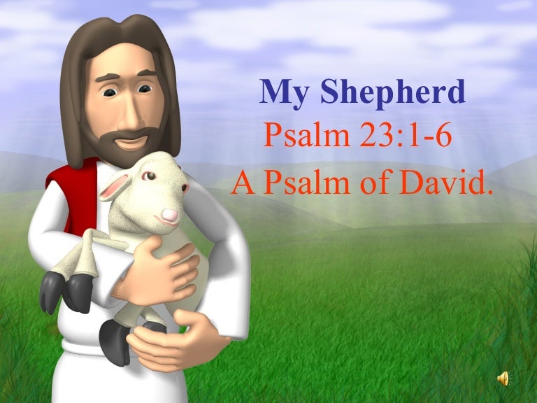 My Shepherd Psalm 23