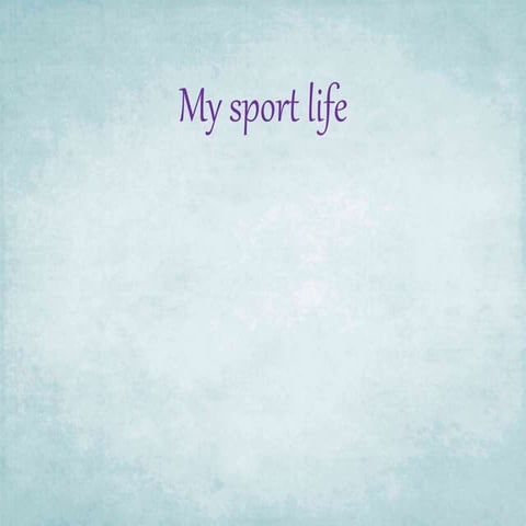 My sport life