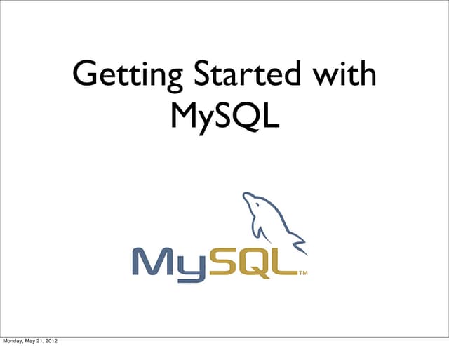 Getting started with MySQL | PPT