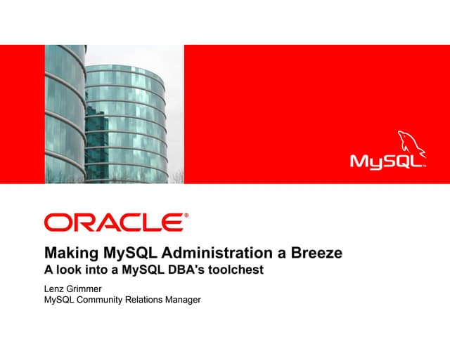 Making MySQL Administration a Breeze - A Look Into a MySQL DBA's Toolchest