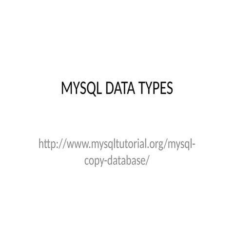 MYSQL DATA TYPES for newbies helpful.pptx