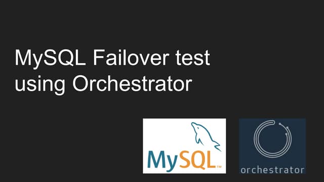 My sql failover test  using orchestrator
