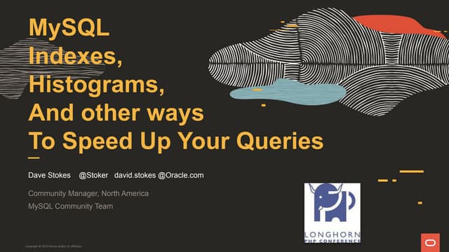 Longhorn PHP - MySQL Indexes, Histograms, Locking Options, and Other Ways to ...