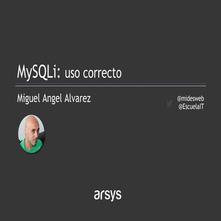 El uso correcto de MySQLi 