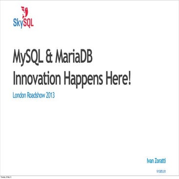 MySQL & MariaDB - Innovation happens here - London Roadshow 2013